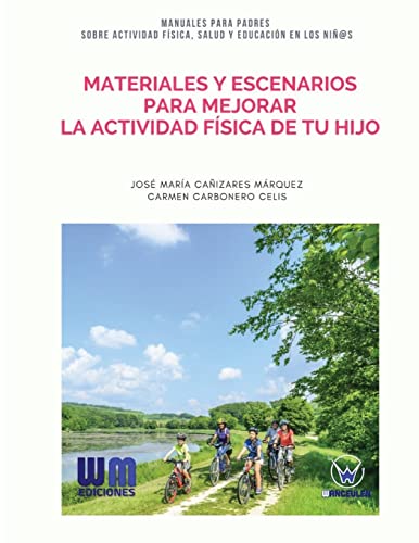 Beispielbild fr Materiales y escenarios para mejorar la actividad fsica de tu hijo (Spanish Edition) zum Verkauf von Lucky's Textbooks