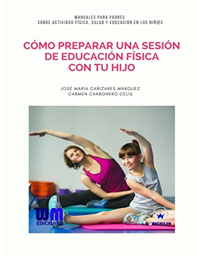 Stock image for Cmo preparar una sesin de Educacin Fsica con tu hijo (Spanish Edition) for sale by Lucky's Textbooks