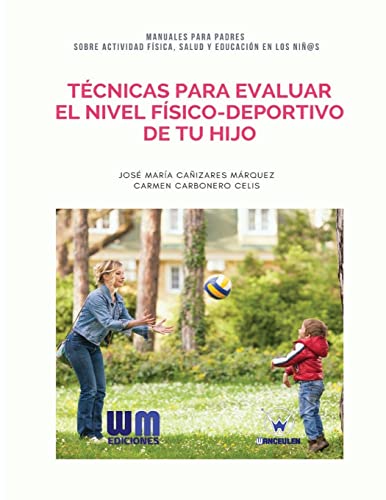 Beispielbild fr Tcnicas para evaluar el nivel fsico-deportivo de tu hijo (Spanish Edition) zum Verkauf von Lucky's Textbooks