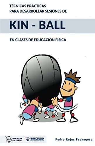 Beispielbild fr Tcnicas prcticas para desarrollar sesiones de Kin-Ball: En clases de Educacin Fsica (Spanish Edition) zum Verkauf von Lucky's Textbooks