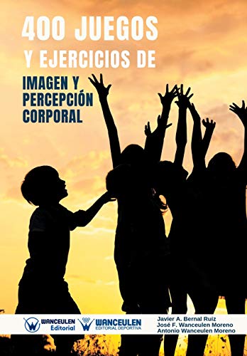 Stock image for 400 Juegos y Ejercicios de Imagen y Percepcin Corporal (Spanish Edition) for sale by GF Books, Inc.