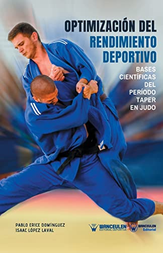 Beispielbild fr Optimizacion del Rendimiento Deportivo: Bases cientficas del Periodo Taper en Judo (Spanish Edition) zum Verkauf von Lucky's Textbooks