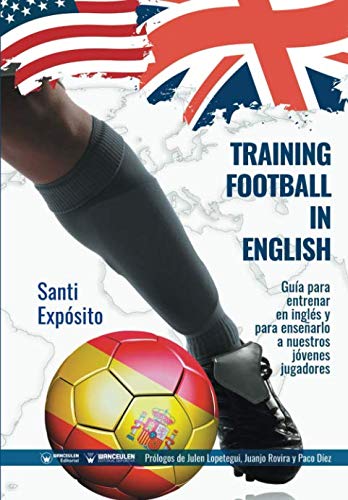 Beispielbild fr Training football in english: Una gua para entrenar en ingls o incluso para ensear ingls a los jvenes jugadores a travs del ftbol zum Verkauf von medimops