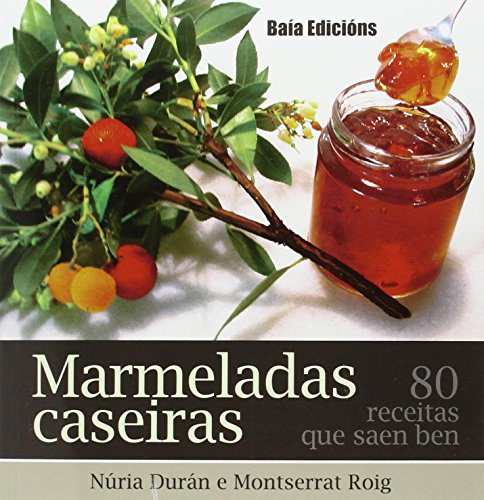 Imagen de archivo de Marmeladas caseiras:80 receitas que saben ben a la venta por Iridium_Books