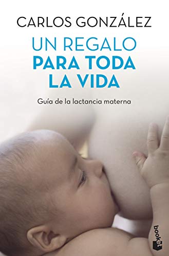 Beispielbild fr Un regalo para toda la vida: Guía de la lactancia materna zum Verkauf von BooksRun