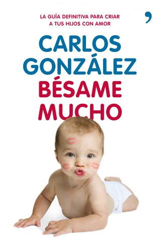 Stock image for BÃ same mucho: cÃ mo criar a tus hijos con amor for sale by Goldstone Books