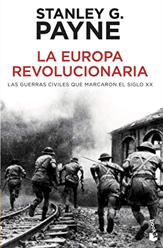 9788499980997: La Europa revolucionaria: Las guerras civiles que marcaron el siglo XX (Divulgacin)