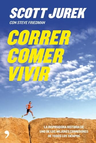 9788499982441: Correr, comer, vivir: La inspiradora historia de uno de los mejores corredores de todos los tiempos
