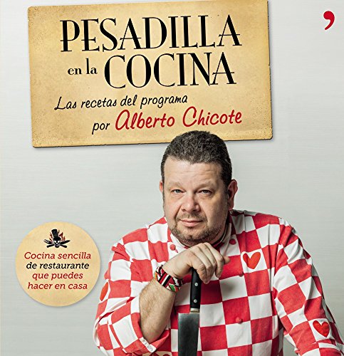 9788499982687: Pesadilla en la cocina: Las recetas del programa por Alberto Chicote