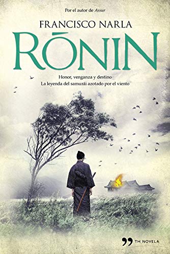 Ronin: Honor, venganza y destino. La leyenda del samurái azotado por el viento (TH Novela)