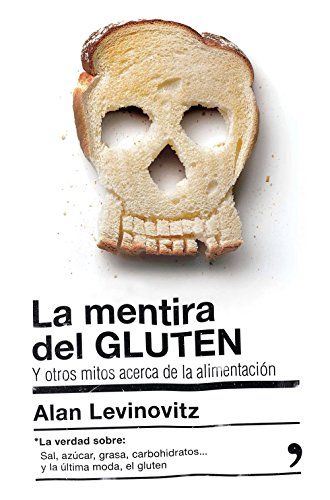 9788499985442: La mentira del GLUTEN: y otros mitos acerca de la alimentacin (Fuera de Coleccin)