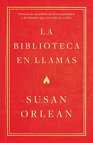 Beispielbild fr La biblioteca en llamas: Historia de un mill�n de libros quemados y del hombre que encendi� la cerilla zum Verkauf von Housing Works Online Bookstore