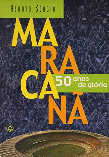 Beispielbild fr Maracana. 50 Anos De Gl ria (Em Portuguese do Brasil) zum Verkauf von AwesomeBooks