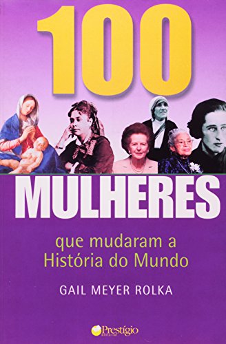 Stock image for livro 100 mulheres que mudaram a historia do mundo gail meyer rolka 2004 for sale by LibreriaElcosteo