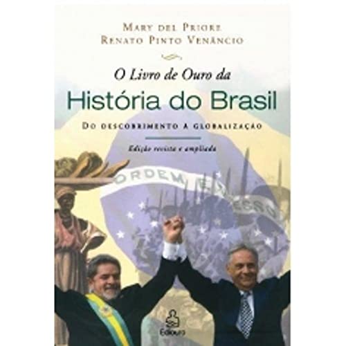 Stock image for O Livro de Ouro da Hist ria do Brasil: Do Descobrimento  Globalização (Portuguese Edition) for sale by HPB-Diamond