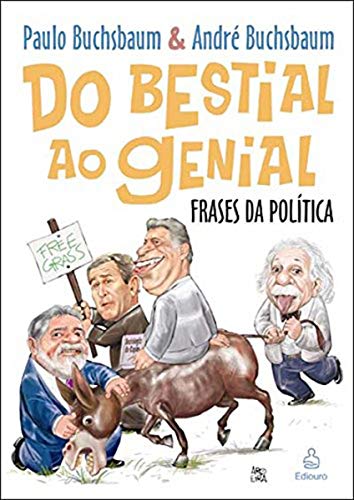 Stock image for _ livro do bestial ao genial frases d paulo buchsbaum a Ed. 2006 for sale by LibreriaElcosteo