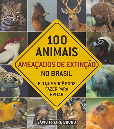 Stock image for 100 Animais Ameaados De Extino No Brasil. E O Que Voc Pode Fazer Para Evitar (Em Portuguese do Brasil) for sale by medimops