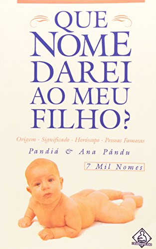 Beispielbild fr Que Nome Darei ao Meu Filho? zum Verkauf von Irish Booksellers
