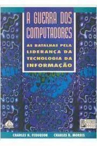 Beispielbild fr livro a guerra do computadores charles h ferguson e charles r morris 1994 zum Verkauf von LibreriaElcosteo