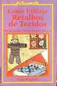 Stock image for livro como utilizar retalhos de tecidos ligia begossi for sale by LibreriaElcosteo