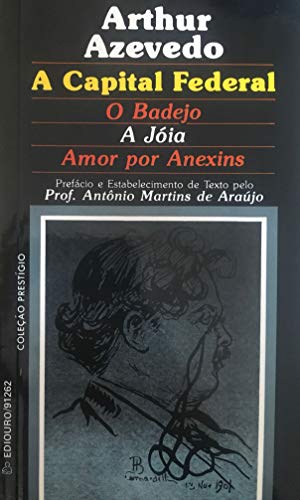 Imagen de archivo de A Capital Federal. O Badejo. A Joia. Amor Por Anexins a la venta por The Enigmatic Reader