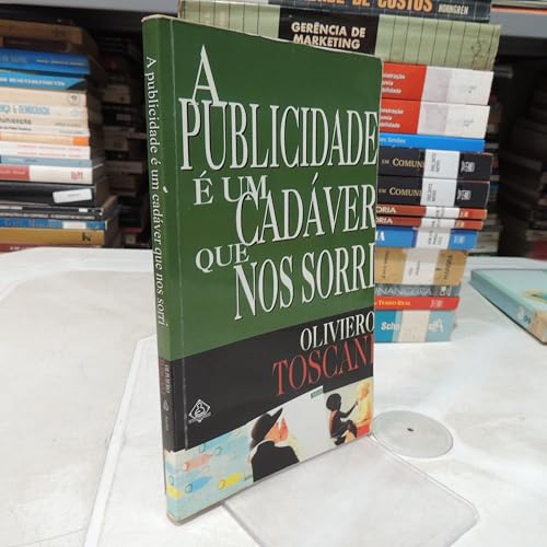 A Publicidade é um Cadáver que Nos Sorri (Portuguese Edition) - Toscani, Oliviero