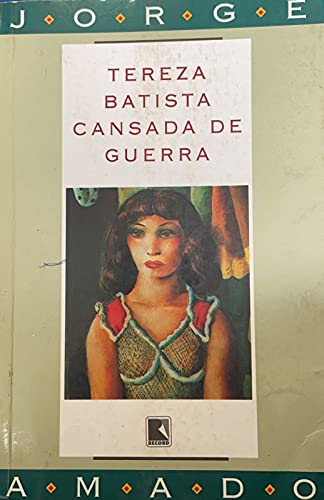 Tereza Batista Cansada de Guerra - Amado, Jorge