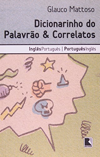 Dicionarinho do PalavrÃ£o e Correlatos: InglÃªs-PortuguÃªs/Port.-Ingl. - Glauco Mattoso