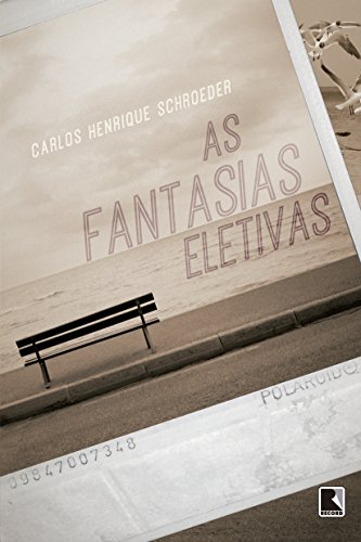 Stock image for As Fantasias Eletivas (Em Portugues do Brasil) Carlos Henrique Schroeder for sale by CONTINENTAL MEDIA & BEYOND