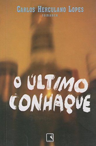 Stock image for O u?ltimo conhaque (Portuguese Edition) Lopes, Carlos Herculano for sale by CONTINENTAL MEDIA & BEYOND