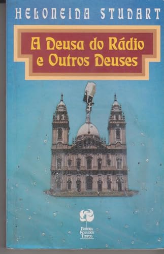 Beispielbild fr livro a deusa do radio e outros deuses heloneida studart 1995 zum Verkauf von LibreriaElcosteo