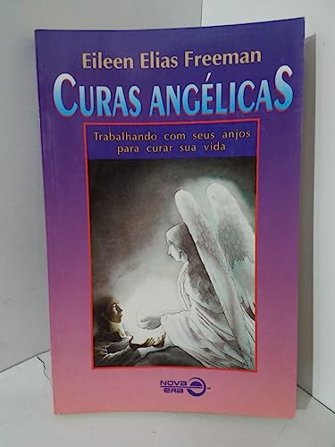 Beispielbild fr _ livro curas angelicas trabalhando com seus anjos para curar sua vida eileen elias freeman zum Verkauf von LibreriaElcosteo