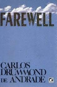 farewell carlos drummond de andrade - Carlos Drummond de Andrade