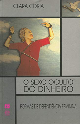 Imagen de archivo de Sexo Oculto do Dinheiro (O): Formas de Dependncia Feminina a la venta por Luckymatrix