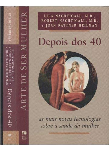 Stock image for _ livro depois dos 40 as mais novas tecnologias sobre a saude da mulher lila nachtigall e ou for sale by LibreriaElcosteo