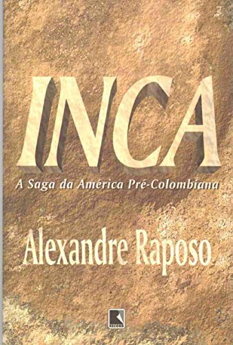 9788501047854: INCA: A Saga Da Amrica Pr-Colombiana
