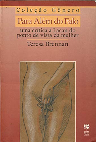 Imagen de archivo de Para Alm do Falo: Uma Crtica a Lacan do Ponto de Vista da Mulher a la venta por Luckymatrix