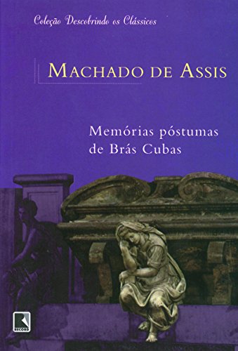 Memórias Póstumas de Brás Cubas - Coleção Descobrindo os Clássicos (Em Portuguese do Brasil) - Machado de Assis