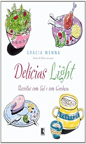 9788501060211: Delicias Light Receitas com Sal e sem Gordura