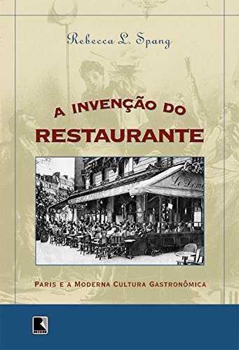 Imagen de archivo de Invenção do Restaurante: Paris e a Moderna Cultura Gastron mica a la venta por ThriftBooks-Atlanta