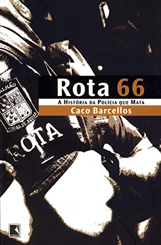 Stock image for Rota 66: A Hist ria da Polcia que Mata for sale by WorldofBooks