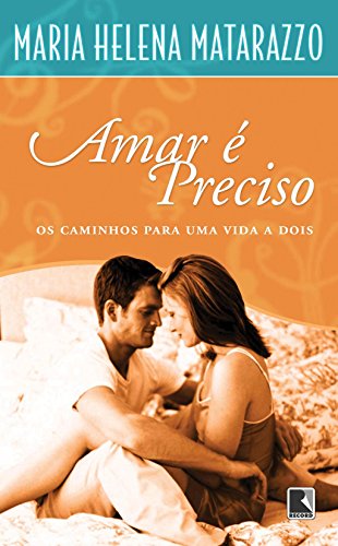 Beispielbild fr Amar E Preciso. Os Caminhos Para Uma Vida A Dois (Em Portuguese do Brasil) zum Verkauf von Wonder Book