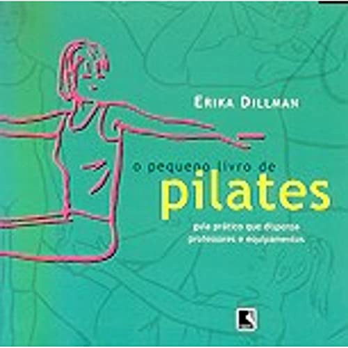 Stock image for livro o pequeno de livro de pilates erika dillman Ed. 2001 for sale by LibreriaElcosteo