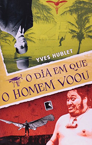 Stock image for O Dia Em Que O Homem Voou (Em Portuguese do Brasil) for sale by medimops