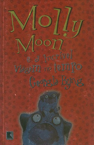 Beispielbild fr Molly Moon E A Incrvel Viagem No Tempo (Em Portuguese do Brasil) zum Verkauf von medimops