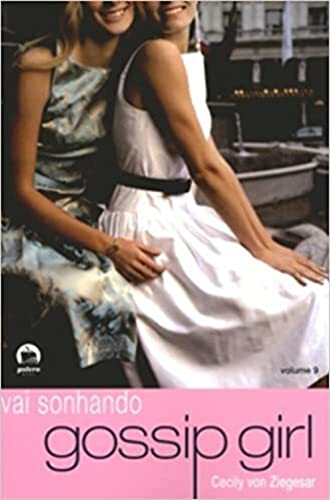 Stock image for Vai Sonhando. Gossip Girl - Volume 9 (Em Portuguese do Brasil) for sale by medimops