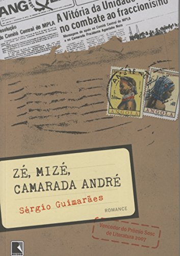 Zé, Mizé, camarada André : notícia de Angola.