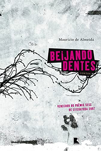 Beijando dentes : contos. - Almeida, Maurício de