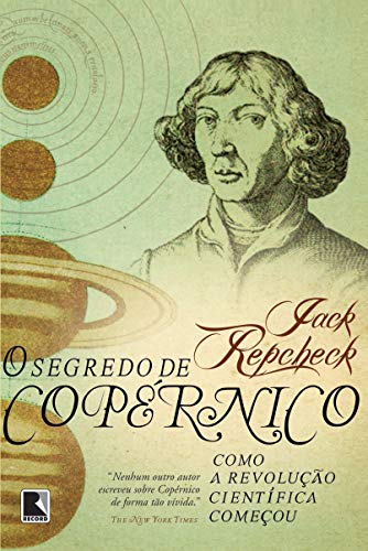 Stock image for _ livro o segredo de copernico como a revoluco cientifica comecou jack repcheck 2011 for sale by LibreriaElcosteo