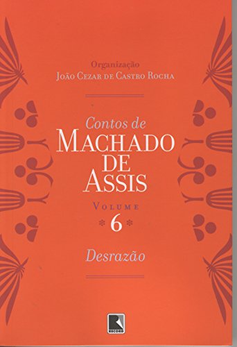 Stock image for Contos de Machado de Assis (Vol. 6) - Desrazao (Em Portugues do Brasil) for sale by Blue Vase Books